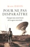 Wade Davis - Pour ne pas disparaitre - Pourquoi nous avons besoin de la sagesse ancestrale.