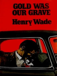 Gold Was Our Grave