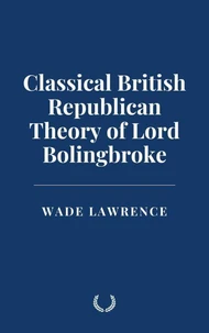 Classical British Republican Theory of Lord Bolingbroke