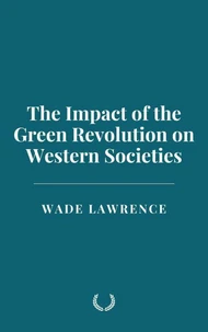 The Impact of the Green Revolution on Western Societies