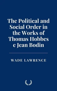 The Political and Social Order in the Works of Thomas Hobbes e Jean Bodin