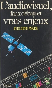 L'audiovisuel, faux débats et vrais enjeux