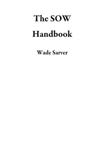  Wade Sarver - The SOW Handbook.