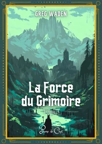 La Force du Grimoire Tome 3