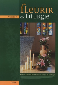  CNPL - Fleurir en liturgie N° 3 : .