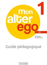 Mon alter ego A1. Méthode de français