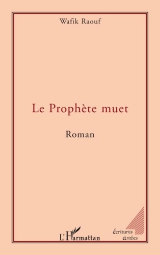 Wafik Raouf - Le Prophète muet.