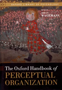 The Oxford Handbook of Perceptual Organization