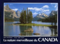 La Nature Merveilleuse Du Canada. Edition Trilingue Francais-English-Deutsch