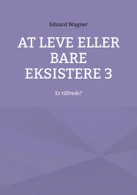 At leve eller bare eksistere 3