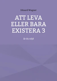 Att leva eller bara existera 3