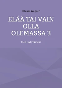 Elää tai vain olla olemassa 3