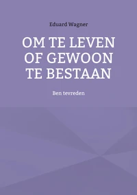 Om te leven of gewoon te bestaan