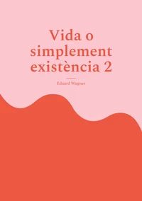 Vida o simplement existència 2