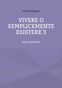 Vivere o semplicemente esistere 3