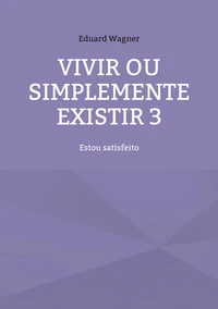 Vivir ou simplemente existir 3