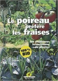 Le Poireau Prefere Les Fraises. Les Meilleures Associations De Plantes