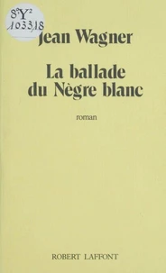 La Ballade du nègre blanc