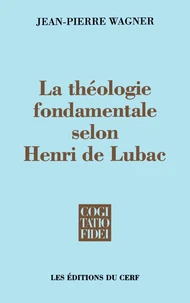 La théologie fondamentale selon Henri de Lubac