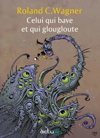 Celui qui bave et qui glougloute