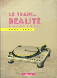 Le train de la réalité et les morts du Général