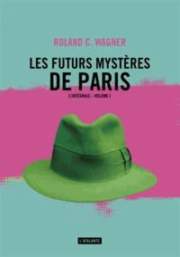 Les futurs mystères de Paris Intégrale Tome 1