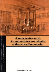 Communautés juives et communautés protestantes à Metz et en Pays messin