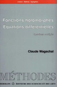 Fonctions holomorphes, équations différentielles. Exercices corrigés
