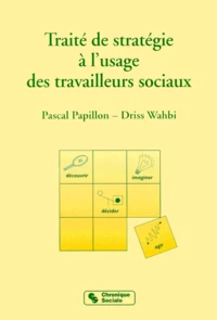 Traité de stratégie à l'usage des travailleurs sociaux