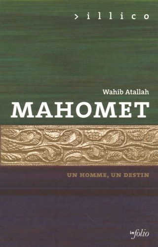 Wahib Atallah - Mahomet - Un homme, un destin.