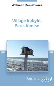 Wahmed Ben-Younès - Village kabyle, Paris Venise.