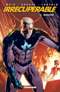 Irrécupérable Tome 02 : Trahison