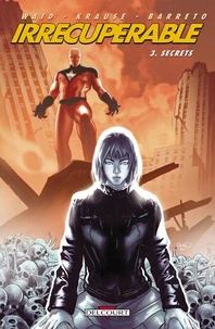 Irrécupérable Tome 03 : Secrets