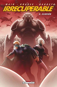 Irrécupérable Tome 04 : Illusion