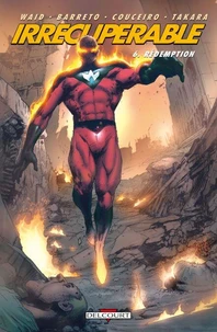 Irrécupérable Tome 06 : Rédemption