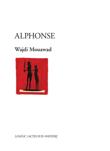 Alphonse. Ou les aventures extraordinaires de Pierre-Paul-René, un enfant doux, monocorde et qui ne s'étonne jamais de rien