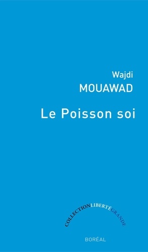 Wajdi Mouawad - Le Poisson soi - (Version quarante-deux ans).