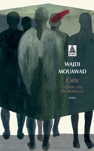 Wajdi Mouawad - Le sang des promesses Tome 4 : Ciels.