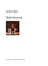 Wajdi Mouawad - Soeurs.