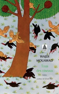 Wajdi Mouawad - Tous des oiseaux.