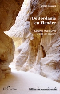 Wajih Rayyan - De Jordanie en Flandre - Ombres et lumières d'une vie ailleurs.