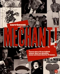 Carrément méchant !