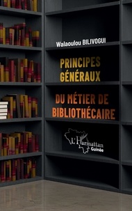 Walaoulou Bilivogui - Principes généraux du métier de bibliothécaire.