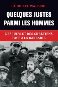 Quelques Justes parmi les hommes