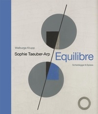 Walburga Krupp - Sophie Taeuber-Arp - Equilibre.