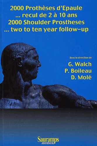 Daniel Molé - 2000 prothèses d'épaule... recul de 2 à 10 ans : 2000 Shoulder Prostheses. - .. two to ten year follow-up.