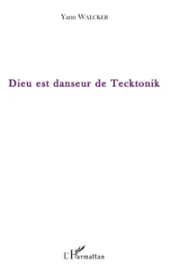 Dieu est danseur de Tecktonik