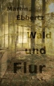 Wald und Flur - Vier Geschichten vom Wandern.