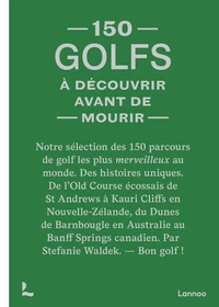 150 golfs à découvrir avant de mourir