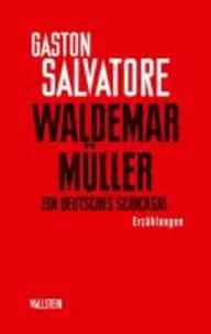 Waldemar Müller - Ein deutsches Schicksal. Erzählungen.